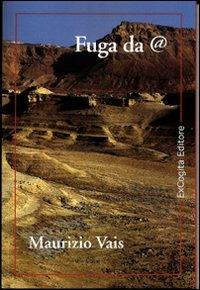 Fuga da @ - Maurizio Vais - copertina