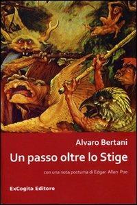 Un passo oltre lo Stige - Alvaro Bertani - copertina