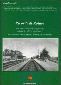 Ricordi di rotaie nodi, linee, costruzioni e soppressioni in Italia dal 1839 ai giorni nostri - Ennio Morando - copertina