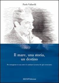 Il mare, una storia, un destino - Paolo Vallarelli - copertina