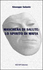 Maschera di salute: Lo spirito di mafia