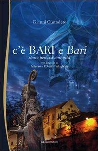 C'è Bari e Bari. Storie, percorsi e curiosità - Gianni Custodero - copertina