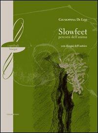 Slowfeet. Percorsi dell'anima - Giuseppina Di Leo - copertina