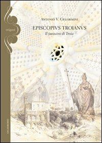 Episcopius troianus. Il taccuino di Troia - Antonio V. Gelormini - copertina