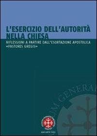 L'esercizio dell'autorità nella Chiesa. Riflessioni a partire dall'esortazione apostolica "Pastores gregis" - copertina