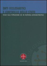 Enti ecclesiastici e controllo dello Stato. Studi sull'istruzione CEI in materia amministrativa - copertina