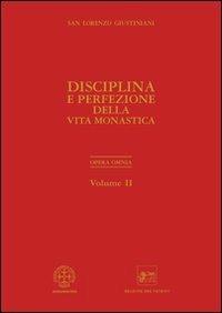 Opera omnia. Vol. 2: Disciplina e perfezione della vita monastica. - Giustiniani Lorenzo (san) - copertina