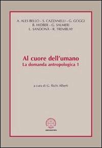 Al cuore dell'umano. La domanda antropologica. Vol. 1 - copertina