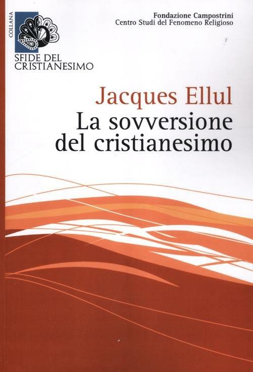 La sovversione del cristianesimo - Jacques Ellul - copertina