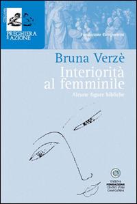 Interiorità al femminile. Alcune figure bibliche - Bruna Verzè - copertina