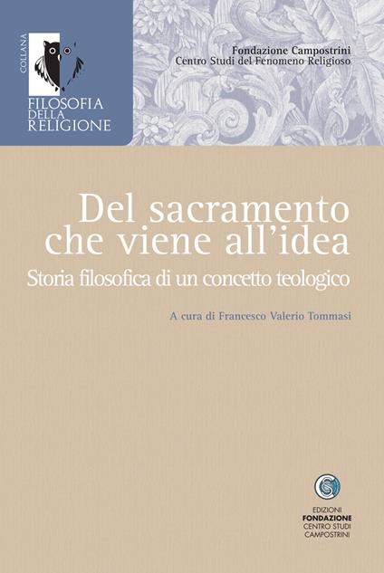 Del sacramento che viene all'idea. Storia filosofica di un concetto teologico - copertina