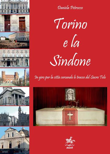 Torino e la Sindone. In giro per la città cercando le tracce del sacro telo. Ediz. italiana e inglese - Daniela Petrocco - copertina
