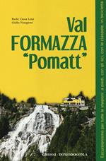 Val Formazza «pomatt». Escursionismo per tutte le stagioni: a piedi, con gli sci, con le ciaspole, in bicicletta