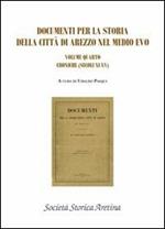 Documenti per la storia della città di Arezzo nel medio evo (rist. anast. 1904). Vol. 4: Croniche (secoli XI-XV).