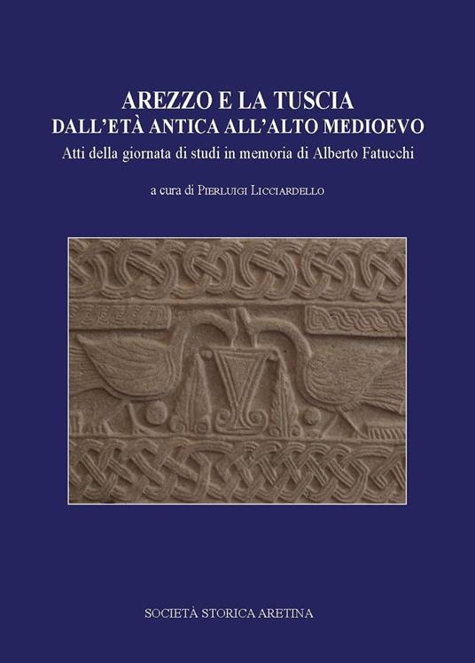 Arezzo e la Tuscia dall'età antica all'alto Medioevo - copertina
