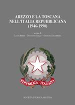 Arezzo e la Toscana nell'Italia repubblicana (1946-1990)