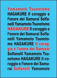 Hagakure. All'ombra delle foglie. Il coraggio e l'onore dei samurai - Yamamoto Tsunetomo - copertina