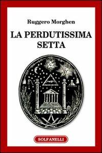 La perdutissima setta - Ruggero Morghen - copertina
