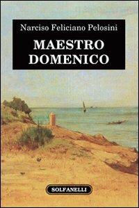Maestro Domenico - Narciso Feliciano Pelosini - copertina