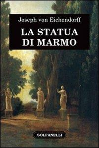 La statua di marmo - Joseph K. von Eichendorff - copertina