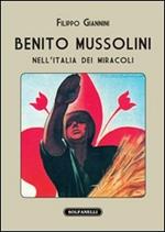 Benito Mussolini nell'Italia dei miracoli