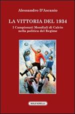 La vittoria del 1934. I campionati mondiali di calcio nella politica del regime