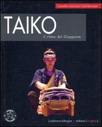 Taiko, il ritmo del Giappone. Ediz. italiana e inglese - Camilla Gennari Feslikenian - copertina