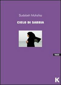 Cielo di sabbia - Mohafez Sudabeh - copertina