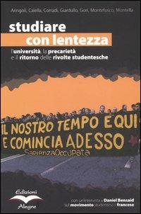 Studiare con lentezza. L'università, la precarietà e il ritorno delle rivolte studentesche. Vol. 1 - copertina