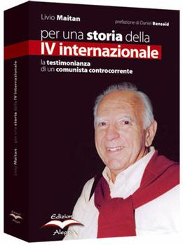 Libro Per una storia della IV internazionale. La testimonianza di un comunista controcorrente Livio Maitan