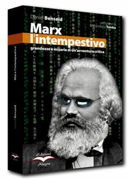 Libro Marx l'intempestivo. Grandezze e miserie di un'avventura critica Daniel Bensaïd