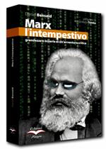 Marx l'intempestivo. Grandezze e miserie di un'avventura critica
