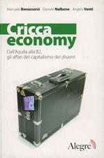 Cricca economy. Dall'Aquila alla B2, gli affari del capitalismo dei disastri