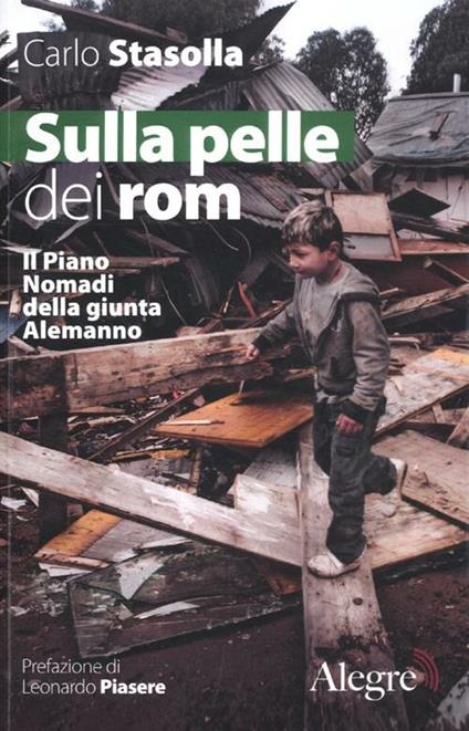 Sulla pelle dei rom. Il Piano Nomadi della giunta Alemanno - Carlo Stasolla - copertina