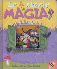 Le quattro storie di magia - Lodovica Cima,Elena Giorgio - copertina