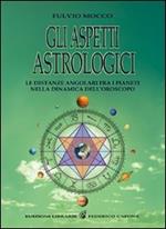 Gli aspetti astrologici. Le distanze angolari fra i pianeti nella dinamica dell'oroscopo