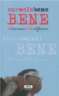 Carmelo Bene. Il cinema della dépense. Ediz. illustrata - Paola Boioli - copertina