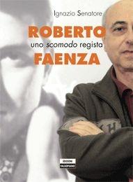 Libro Roberto Faenza. Uno scomodo regista Ignazio Senatore