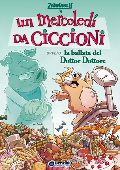 Un mercoledì da ciccioni ovvero la ballata del dottor Dottore - Stefano Bonfanti,Barbara Barbieri - copertina