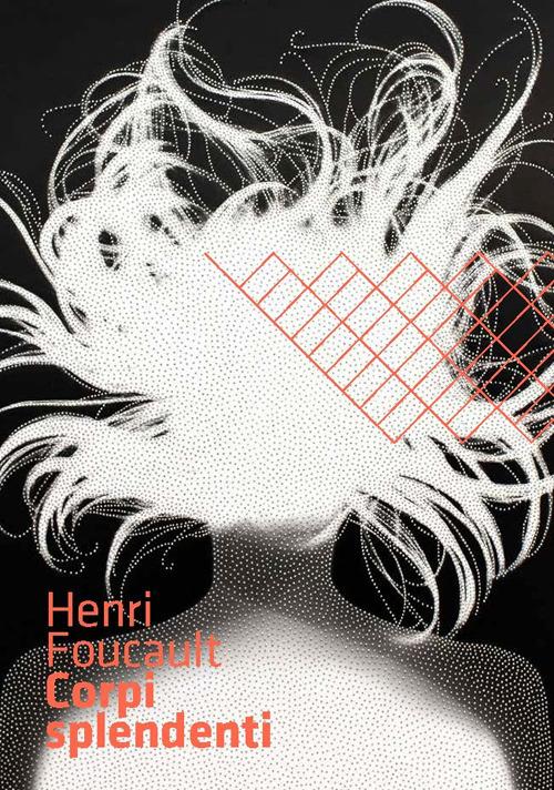 Henri Foucault. Corpi splendenti - Dominique Païni - copertina