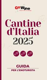 Cantine d'Italia 2025. Guida per il turista del vino