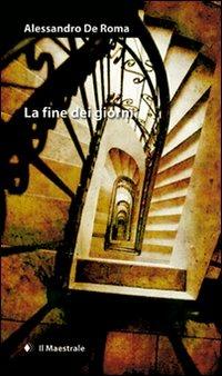 La fine dei giorni - Alessandro De Roma - copertina