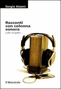 Racconti con colonna sonora e altri in giallo - Sergio Atzeni - copertina