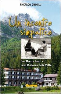Un incontro simpatico. Don Oreste Benzi e Casa Madonna delle Vette - Riccardo Ghinelli - copertina