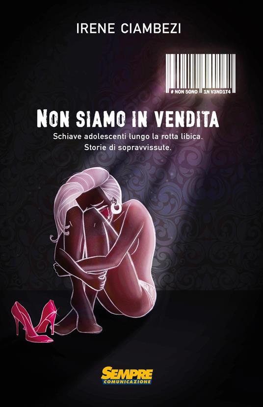 Non siamo in vendita. Schiave adolescenti lungo la rotta libica. Storia di sopravvissute - Irene Ciambezi - copertina