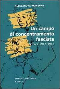 Un campo di concentramento fascista. Gonars (1942-1943) - Alessandra Kersevan - copertina