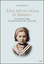 «Una degna figlia di Israele». Lina Gentilli di Giuseppe (San Daniele del Friuli 1883-Venezia 1901)