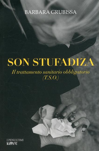 Son stufadiza. Il trattamento sanitario obbligatorio (T.S.O.) - Barbara Grubissa - copertina