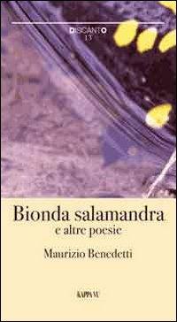Bionda salamandra e altre poesie - Maurizio Benedetti - copertina
