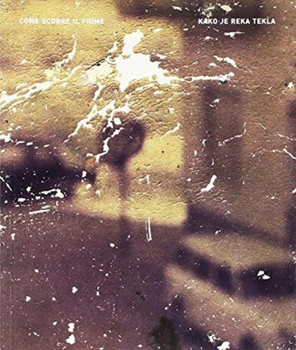 Come scorre il fiume-Kako je reka tekla - Alvaro Petricig - copertina